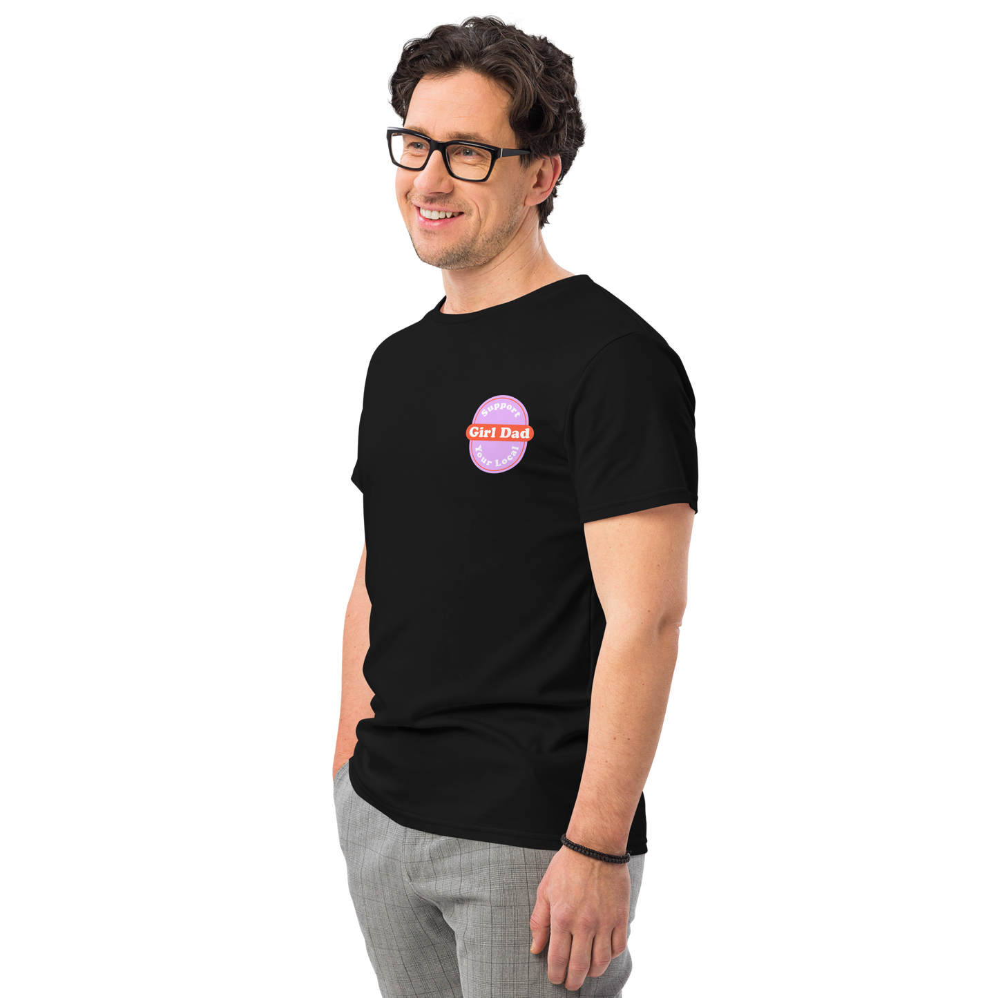 Support Your Local Girl Dad DTF print