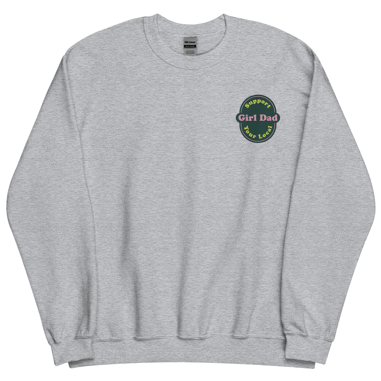 Support Your Local Girl Dad Embroidery Green
